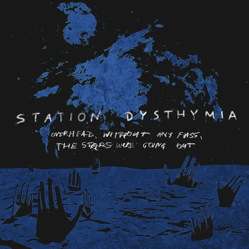 STATION DYSTHYMIA - Overhead, Without Any Fuss, the Stars Were Going Out - CD